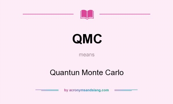 What does QMC mean? It stands for Quantun Monte Carlo