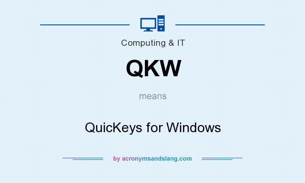 What does QKW mean? It stands for QuicKeys for Windows