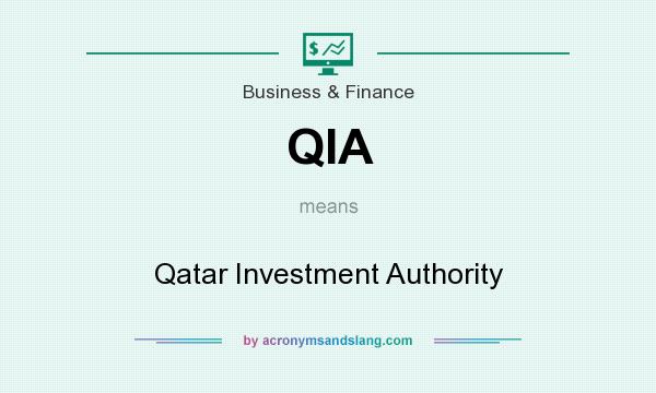 What does QIA mean? It stands for Qatar Investment Authority