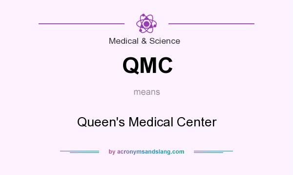 What does QMC mean? It stands for Queen`s Medical Center