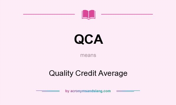What does QCA mean? It stands for Quality Credit Average