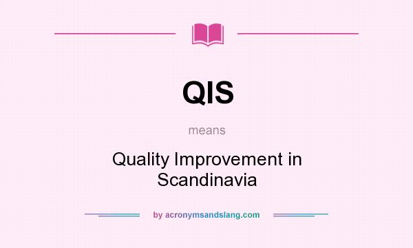 What does QIS mean? It stands for Quality Improvement in Scandinavia