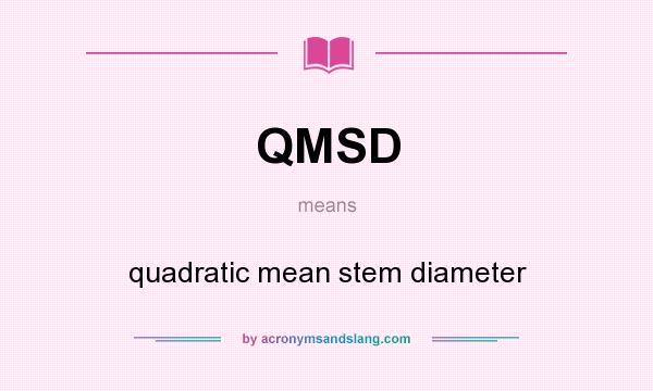 What does QMSD mean? It stands for quadratic mean stem diameter