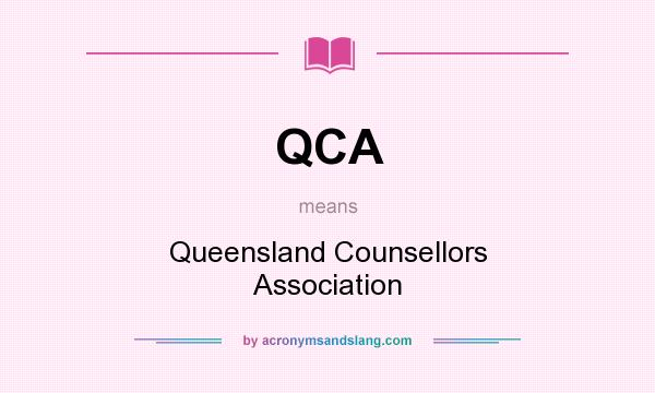 What does QCA mean? It stands for Queensland Counsellors Association