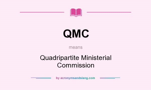 What does QMC mean? It stands for Quadripartite Ministerial Commission