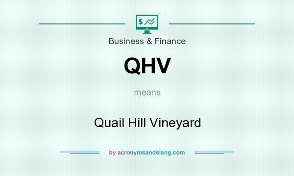 What does QHV mean? It stands for Quail Hill Vineyard