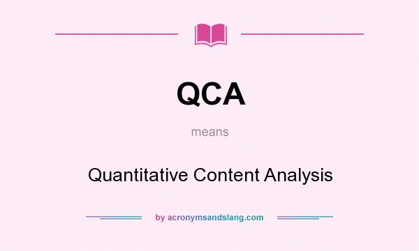 What does QCA mean? It stands for Quantitative Content Analysis