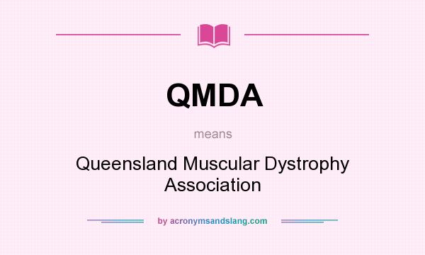 What does QMDA mean? It stands for Queensland Muscular Dystrophy Association