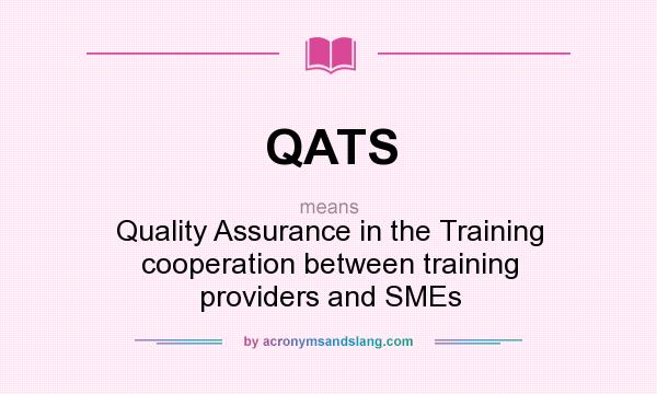 What does QATS mean? It stands for Quality Assurance in the Training cooperation between training providers and SMEs