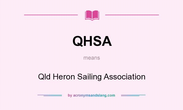 What does QHSA mean? It stands for Qld Heron Sailing Association