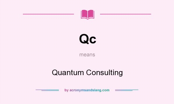 What does Qc mean? It stands for Quantum Consulting