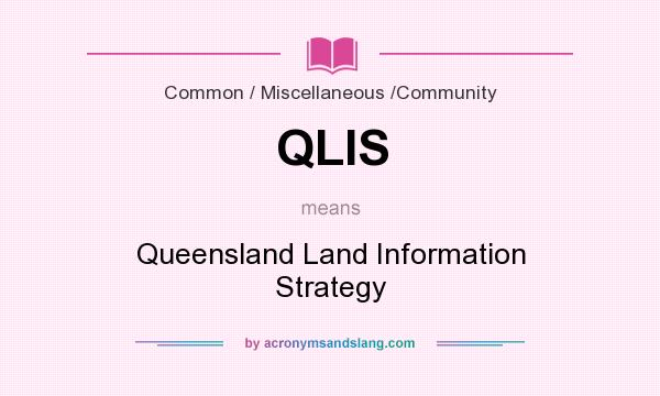 What does QLIS mean? It stands for Queensland Land Information Strategy
