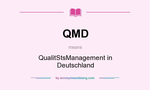 What does QMD mean? It stands for QualitStsManagement in Deutschland