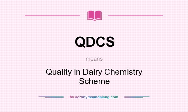 What does QDCS mean? It stands for Quality in Dairy Chemistry Scheme