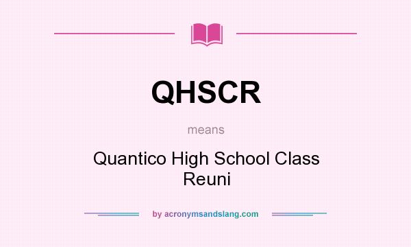 What does QHSCR mean? It stands for Quantico High School Class Reuni