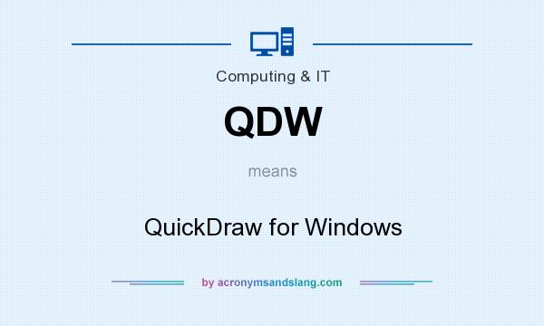 What does QDW mean? It stands for QuickDraw for Windows