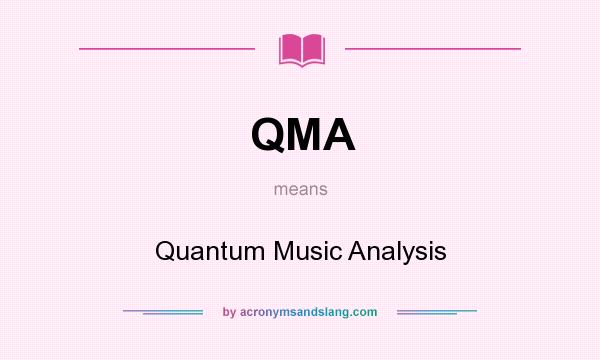 What does QMA mean? It stands for Quantum Music Analysis