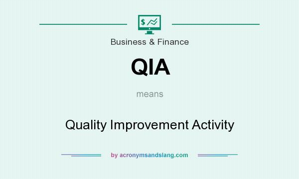 What does QIA mean? It stands for Quality Improvement Activity
