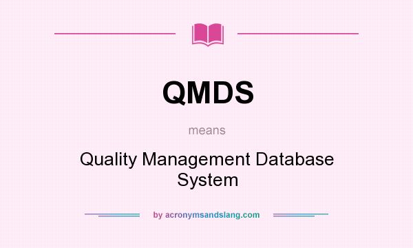 What does QMDS mean? It stands for Quality Management Database System