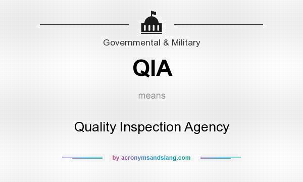 What does QIA mean? It stands for Quality Inspection Agency