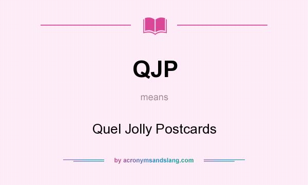 What does QJP mean? It stands for Quel Jolly Postcards