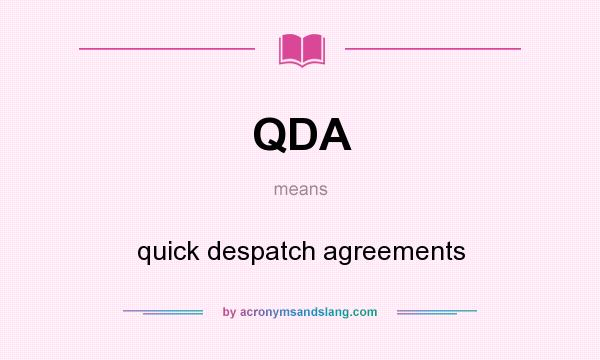 What does QDA mean? It stands for quick despatch agreements