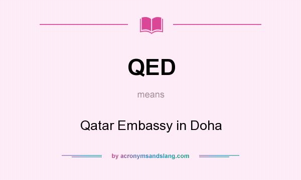 What does QED mean? It stands for Qatar Embassy in Doha