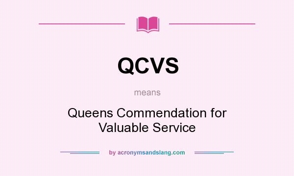 What does QCVS mean? It stands for Queens Commendation for Valuable Service