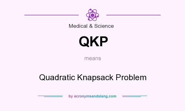 What does QKP mean? It stands for Quadratic Knapsack Problem