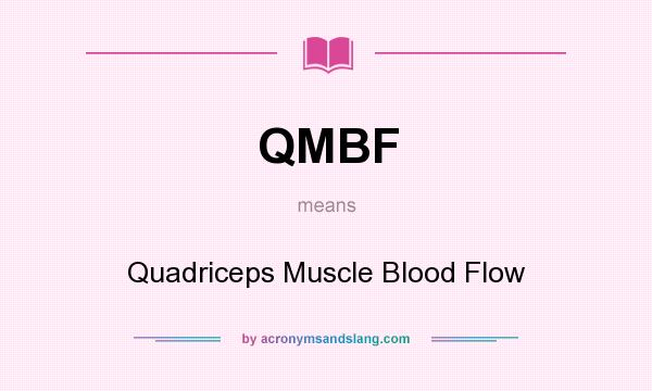 What does QMBF mean? It stands for Quadriceps Muscle Blood Flow
