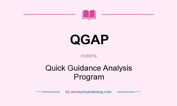 What does QGAP mean? It stands for Quick Guidance Analysis Program