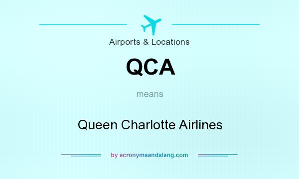 What does QCA mean? It stands for Queen Charlotte Airlines