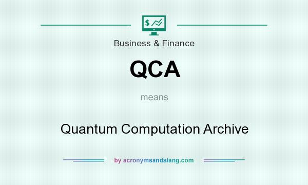 What does QCA mean? It stands for Quantum Computation Archive