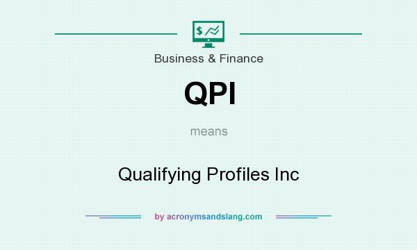 What does QPI mean? It stands for Qualifying Profiles Inc