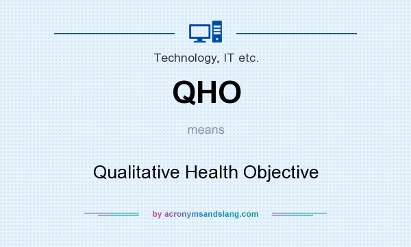 What does QHO mean? It stands for Qualitative Health Objective