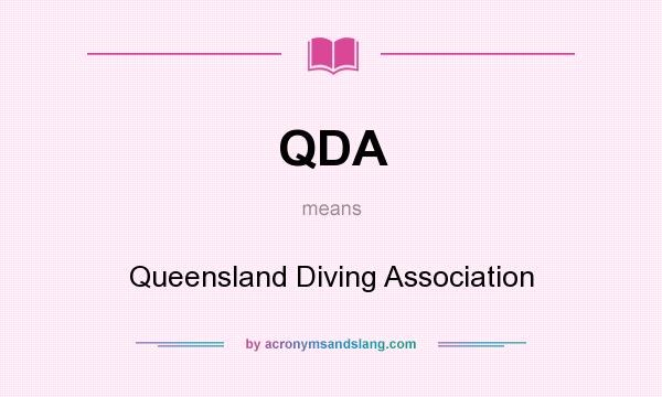What does QDA mean? It stands for Queensland Diving Association