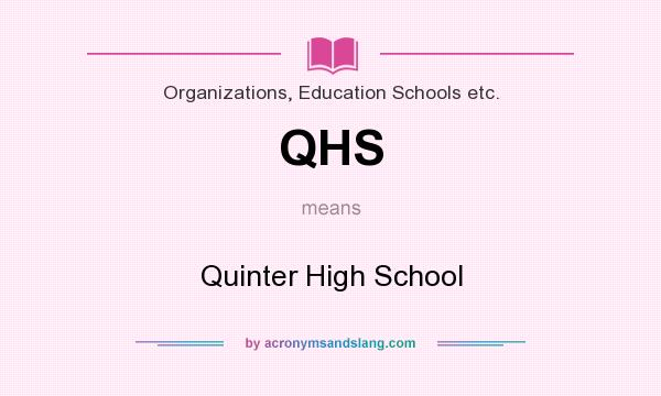 What does QHS mean? It stands for Quinter High School