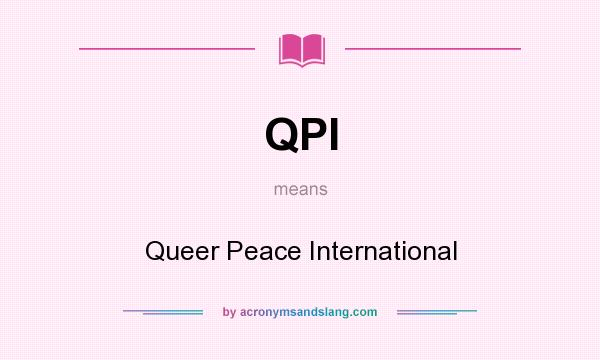 What does QPI mean? It stands for Queer Peace International