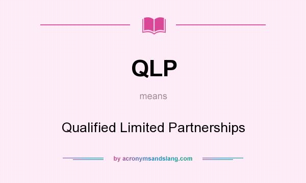 What does QLP mean? It stands for Qualified Limited Partnerships