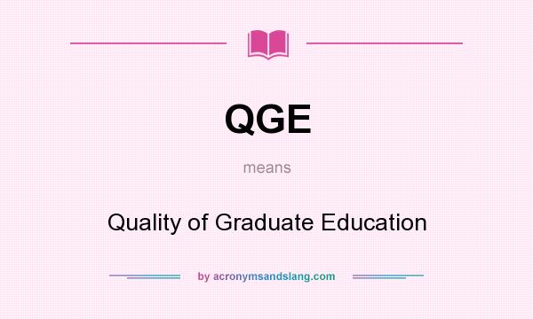 What does QGE mean? It stands for Quality of Graduate Education