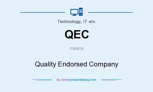 What does QEC mean? It stands for Quality Endorsed Company