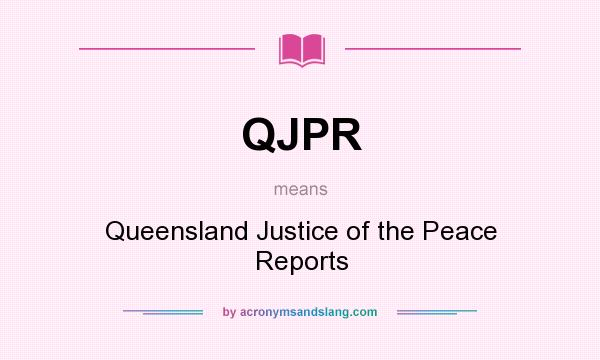 What does QJPR mean? It stands for Queensland Justice of the Peace Reports