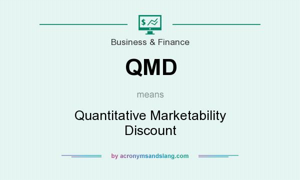 What does QMD mean? It stands for Quantitative Marketability Discount