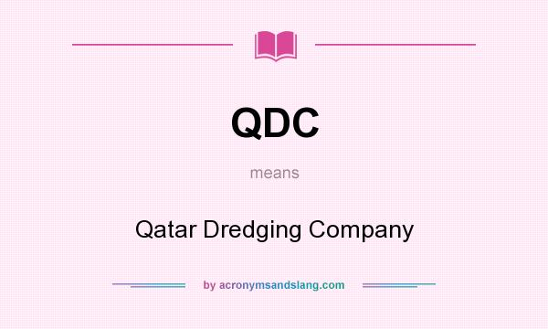What does QDC mean? It stands for Qatar Dredging Company