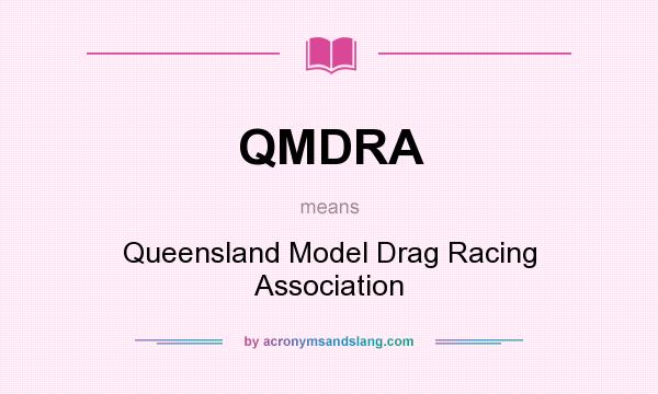 What does QMDRA mean? It stands for Queensland Model Drag Racing Association