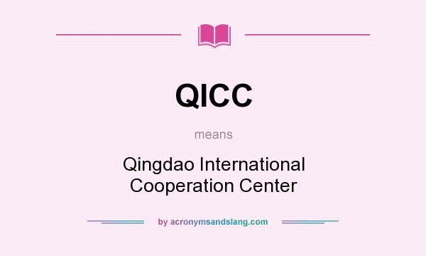 What does QICC mean? It stands for Qingdao International Cooperation Center