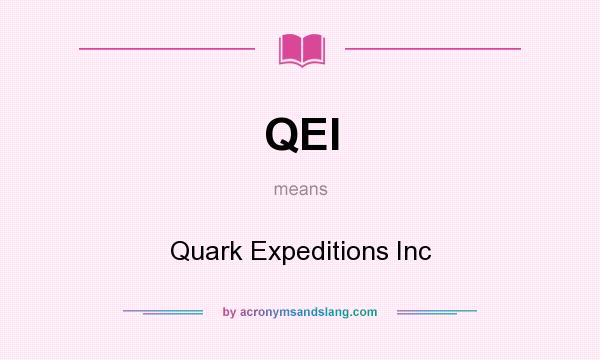 What does QEI mean? It stands for Quark Expeditions Inc