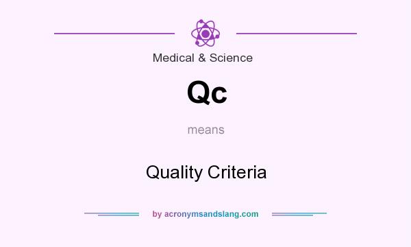 What does Qc mean? It stands for Quality Criteria