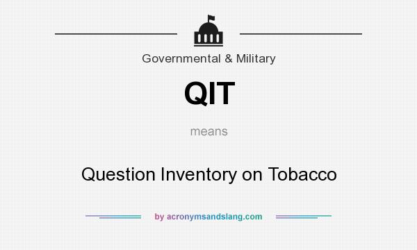 What does QIT mean? It stands for Question Inventory on Tobacco