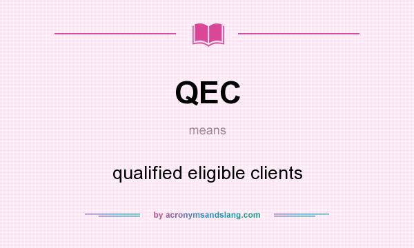 What does QEC mean? It stands for qualified eligible clients